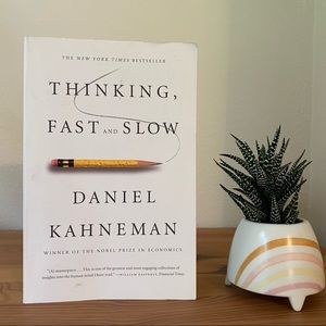 Thinking Fast and Slow, by Daniel Kahneman